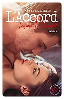 L’Accord - Saison 6 - tome 3 L’engagement - Laurie Delarosbil (2020)
