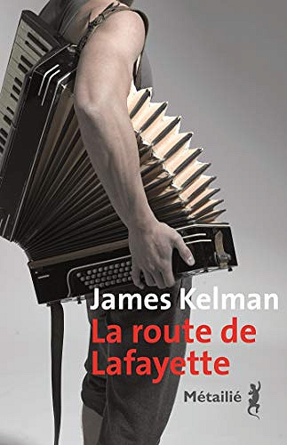La route de Lafayette - James Kelman (2019)