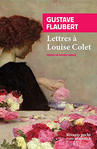 Gustave Flaubert - Lettres à Louise Colet : 1846-1848