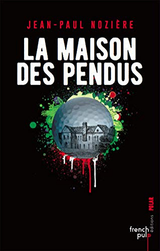 La Maison des pendus - Jean-Paul Nozière