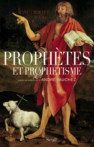 Andre Vauchez - Prophètes et prophétisme