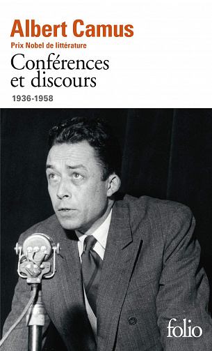 Albert Camus - Conférences et discours: 1936-1958