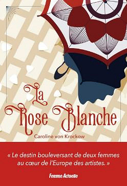 La Rose Blanche - Caroline Von krockow (2020)