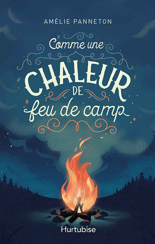 Amélie Panneton - Comme une chaleur de feu de camp