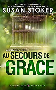 Au Secours de Grace (Ace Sécurité t. 1) - Susan Stoker (2020)