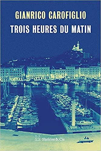 Trois heures du matin - Gianrico Carofiglio (2020)