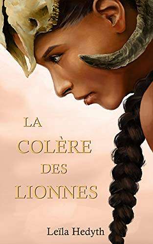 La Colère des Lionnes - Leïla Hedyth (2020)