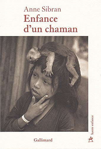 Enfance d’un chaman - Anne Sibran