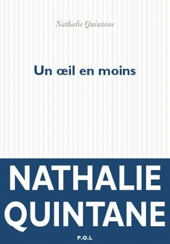 Un œil en moins - Nathalie Quintane