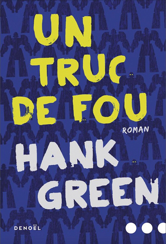 Hank Green - Un Truc de Fou