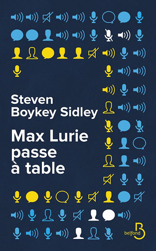 Steven Boykey Sidley - Max Lurie passe à table