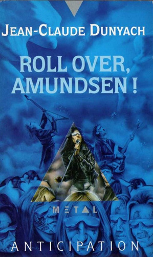 Jean-Claude Dunyach - Roll over, Amundsen !