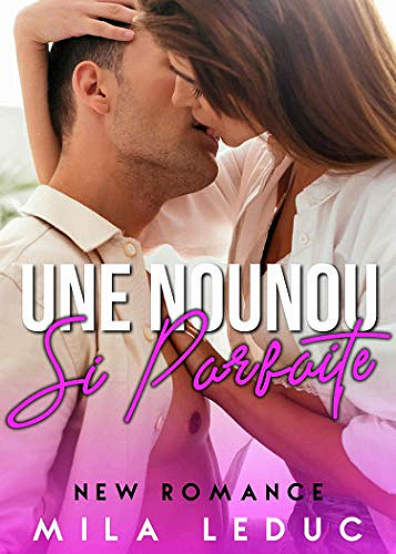 Une Nounou si Parfaite - Mila Leduc (2020)