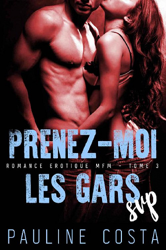Pauline Costa - Prenez-Moi les Gars, SVP (Tome 3) (2020)