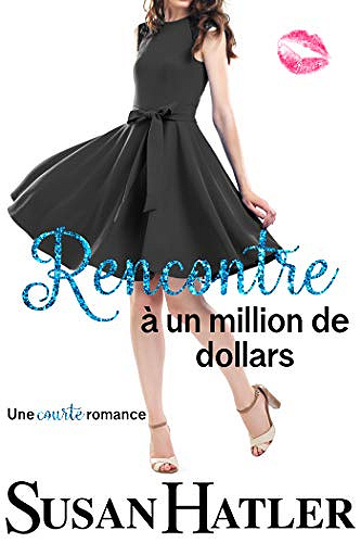 Rencontre à un million de dollars - Susan Hatler (2020)