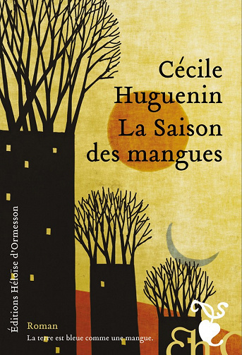 Cécile Huguenin - La saison des mangues