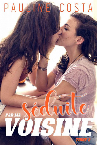 Pauline Costa - Séduite par ma Voisine: Tome 2 (2020)
