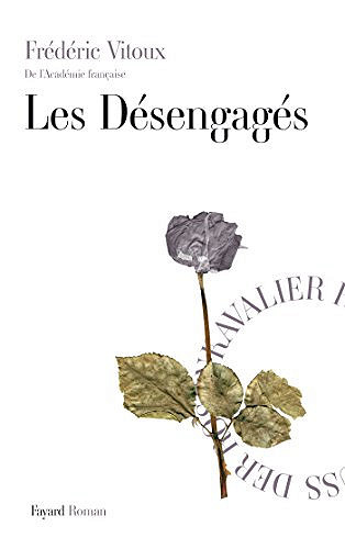 Les Désengagés - Frederic Vitoux