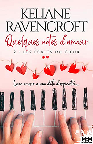 Les écrits du cœur: Quelques notes d’amour, T2 - Keliane Ravencroft (2020)