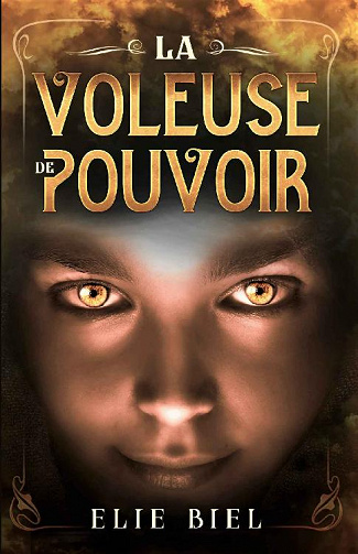 Elie Biel - La voleuse de pouvoir (2020)