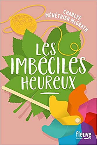 Les Imbéciles heureux - Charlye Menetrier McGrath (Rentrée Littérature 2020)