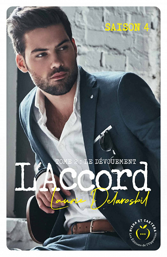 Laurie Delarosbil - L’Accord Saison 4, Tome 2 Le dévouement (2020)