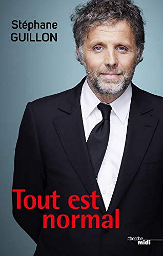 Tout est normal - Stéphane Guillon