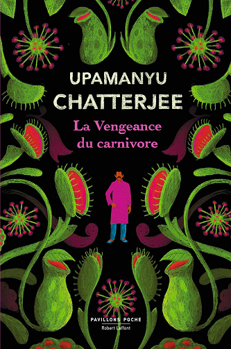Upamanyu Chatterjee - La Vengeance du carnivore (2020)