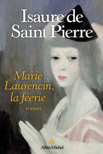 La Féerie Marie Laurencin - Isaure de Saint Pierre