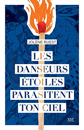 Les danseurs étoiles parasitent ton ciel - Jolène Ruest (2020)