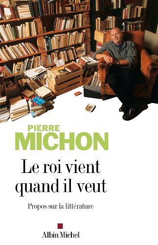 Le roi vient quand il - Pierre Michon
