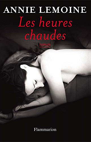 Les heures chaudes - Annie Lemoine