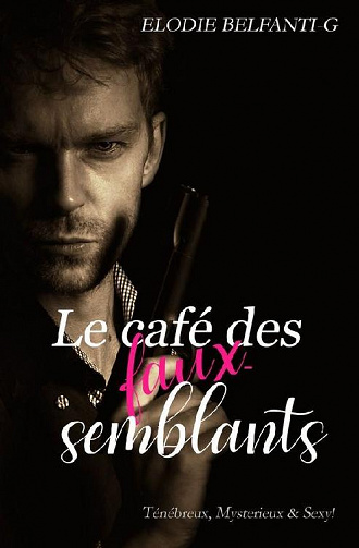 Elodie Belfanti-G - Le café des faux-semblants (2020)