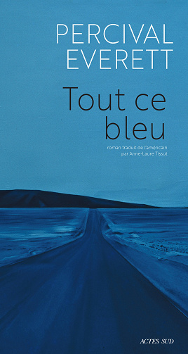 Percival Everett - Tout ce bleu