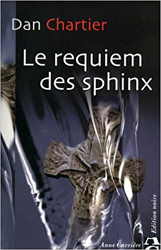 Le requiem des sphinx - Dan Chartier