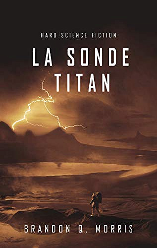 La Lune de glace T2 : La Sonde Titan - Brandon Q. Morris (2020)