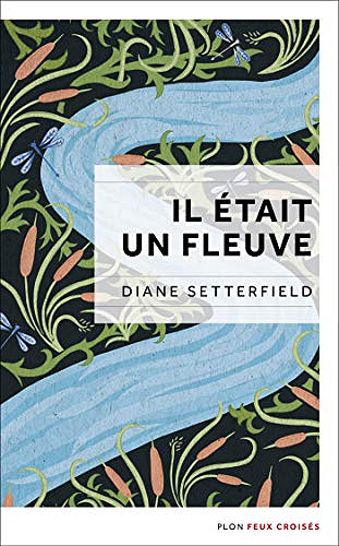 Il était un fleuve - Diane Setterfield (2019)