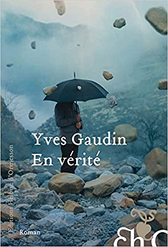 En vérité - Yves Gaudin (Rentrée Littérature 2020)