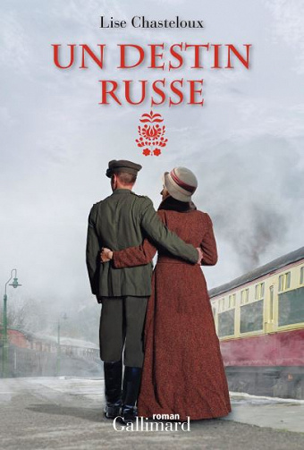 Un destin russe - Lise Chasteloux