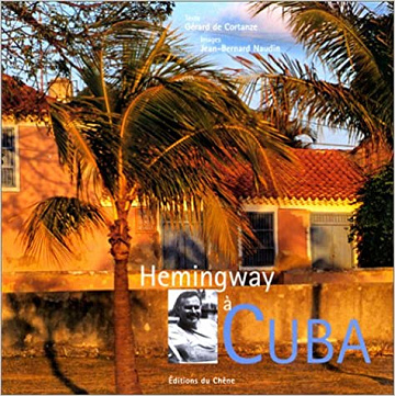Hemingway à Cuba - Gérard de Cortanze