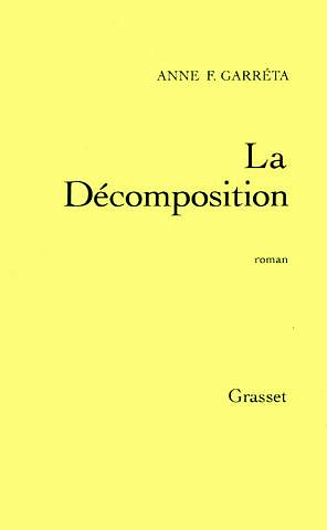 Anne F. Garréta - La décomposition