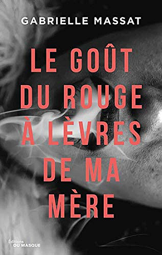Le goût du rouge à lèvres de ma mère - Gabrielle Massat (2020)