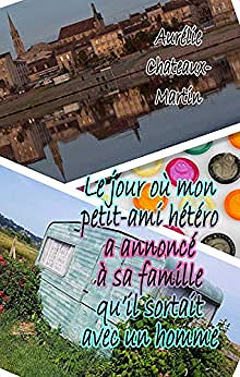 Le jour où mon petit-ami hétéro a annoncé à sa famille qu’il sortait avec un homme - Aurélie Chateaux-Martin (2020)