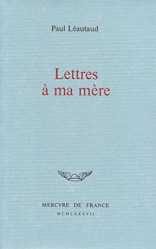 Lettres à ma mère - Paul Léautaud