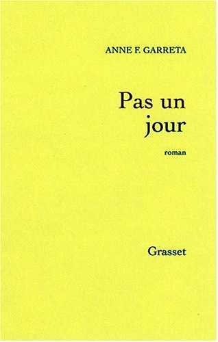 Anne F. Garréta - Pas un jour