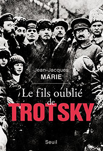 Le Fils oublié de Trotsky - Jean-Jacques Marie