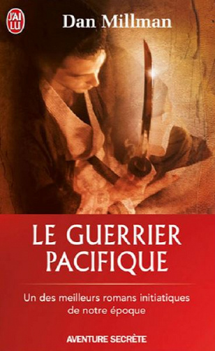 Le Guerrier pacifique - Dan Millman