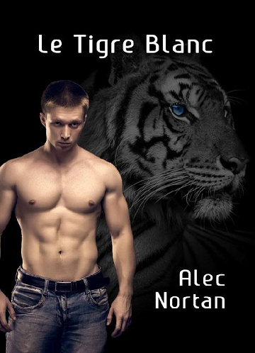 Alec Nortan - Le Tigre Blanc