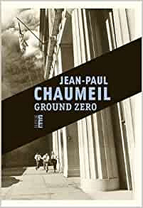 Ground Zero - Jean-Paul Chaumeil