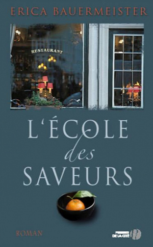 L’Ecole des saveurs - Erica Bauermeister